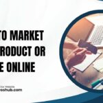 Best Ways To market Your Product or Service Online