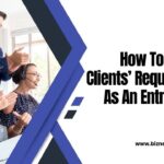 Discover Clients' Requirements As An Entrepreneur