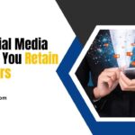 How Social Media Can Help You Retain Customers