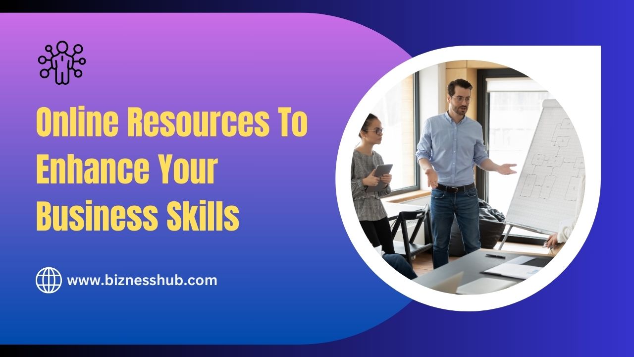 Online Resources To Enhance Your Business Skill!