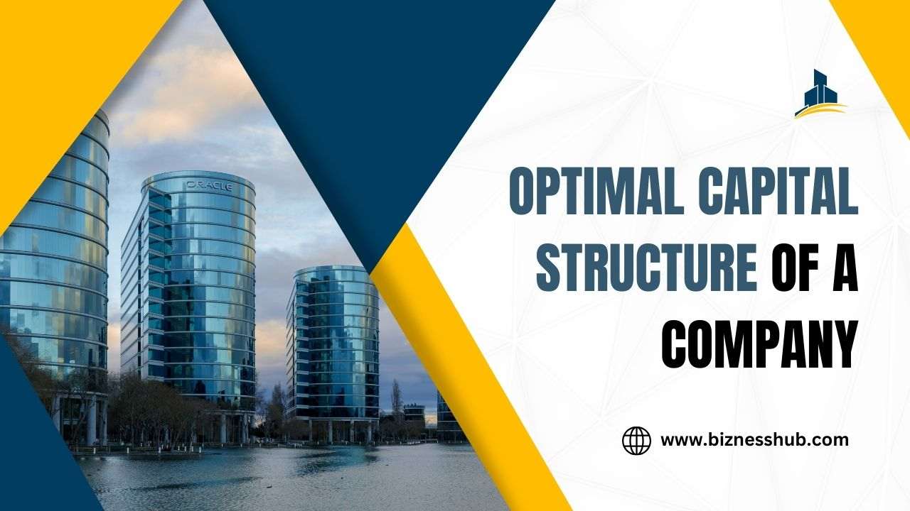 Optimal Capital Structure of a Company