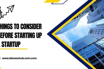 Things To Consider Before Starting up a Startup