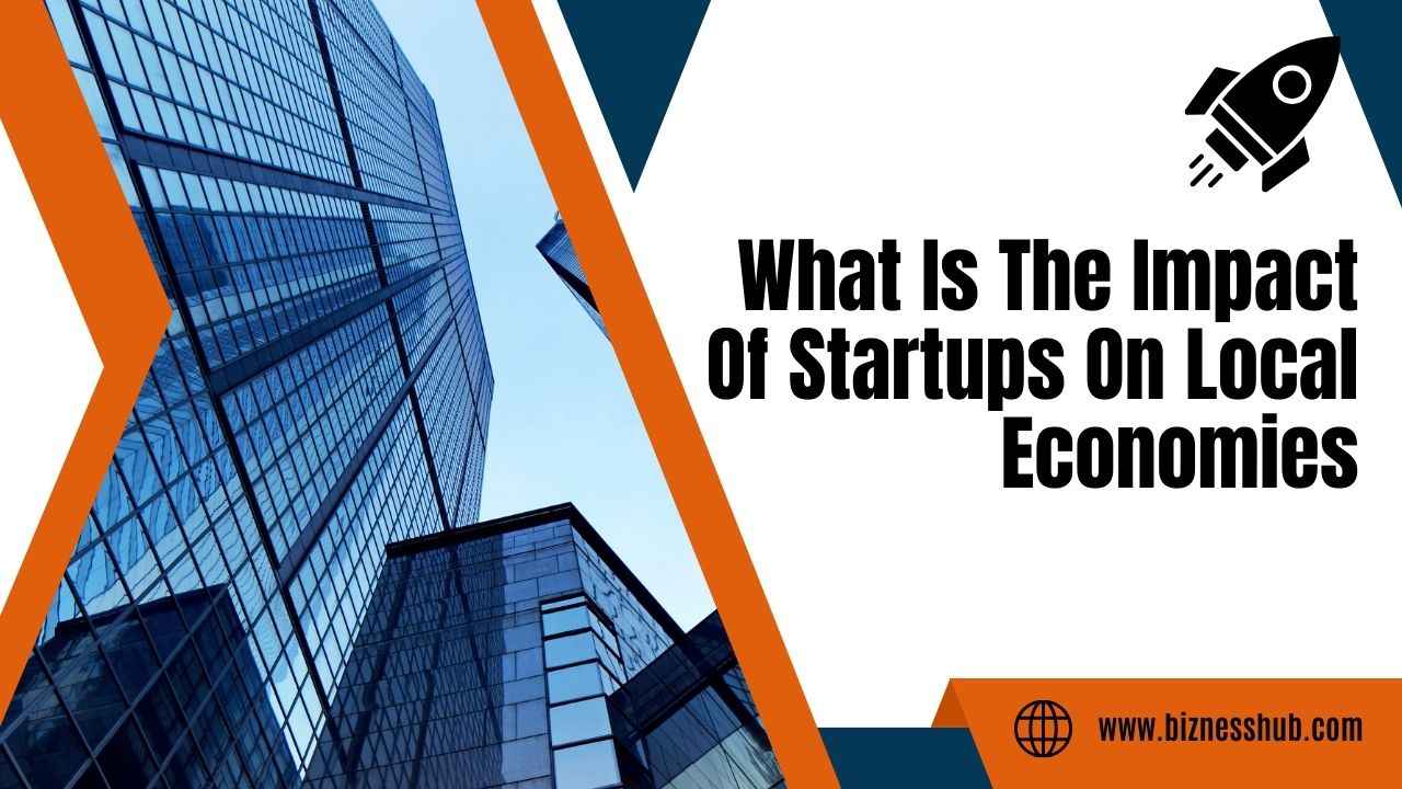 What is the Impact of Startups On Local Economies