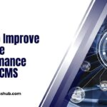 How To Improve Website Performance With a CMS